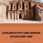Explore Egypt and Jordan In Amazing trip